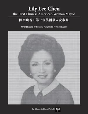 Immagine del venditore per Lily Lee Chen: the First Chinese American Woman Mayor: &#38515&#26446&#29740&#33509&#65306&#31532&#19968&#20301&#32654&#2228 venduto da moluna