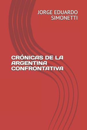 Bild des Verkufers fr Crnicas de la Argentina Confrontativa zum Verkauf von moluna