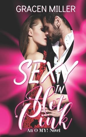 Bild des Verkufers fr Sexy in Hot Pink (an O My! Novel) zum Verkauf von moluna
