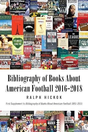 Bild des Verkufers fr Books about American Football 2016-2018: First Supplement to Books about American Football 1891-2015 zum Verkauf von moluna
