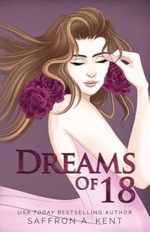 Immagine del venditore per Dreams of 18 Special Edition Paperback by A Kent, Saffron [Paperback ] venduto da booksXpress