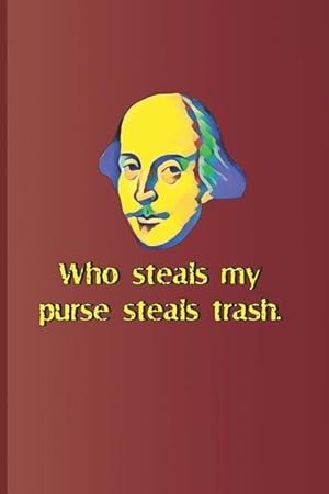 Bild des Verkufers fr Who Steals My Purse Steals Trash.: A Quote from Othello by William Shakespeare zum Verkauf von moluna
