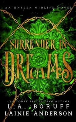 Seller image for Surrender in Dreams: A Reverse Harem Paranormal Romance (An Unseen Midlife) by Boruff, L a, Anderson, Lainie [Paperback ] for sale by booksXpress