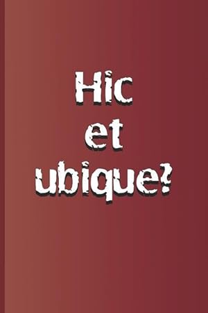Bild des Verkufers fr Hic Et Ubique?: Latin Quote, Meaning Here and Everywhere? from Hamlet by William Shakespeare zum Verkauf von moluna
