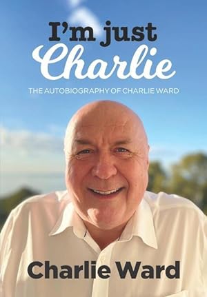 Bild des Verkufers fr I\ m Just Charlie: The Autobiography of Charlie Ward zum Verkauf von moluna