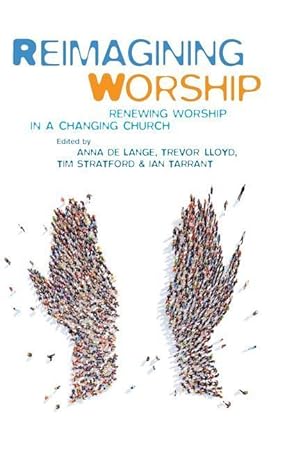 Bild des Verkufers fr Reimagining Worship: Renewing worship in a changing church zum Verkauf von moluna