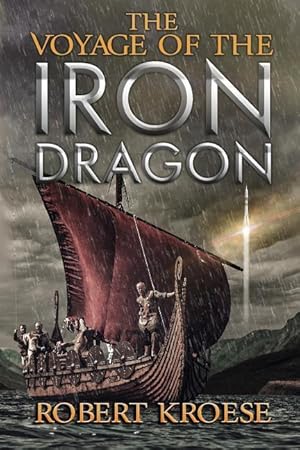 Bild des Verkufers fr The Voyage of the Iron Dragon: An Alternate History Viking Epic zum Verkauf von moluna