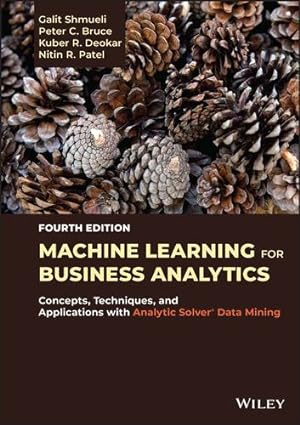 Imagen del vendedor de Machine Learning for Business Analytics: Concepts, Techniques, and Applications with Analytic Solver Data Mining by Shmueli, Galit, Bruce, Peter C., Deokar, Kuber R., Patel, Nitin R. [Hardcover ] a la venta por booksXpress
