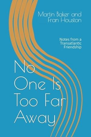 Image du vendeur pour No One Is Too Far Away: Notes from a Transatlantic Friendship mis en vente par moluna