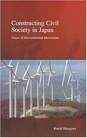 Bild des Verkufers fr Constructing Civil Society in Japan: Voices of Environmental Movementsvolume 3 zum Verkauf von moluna