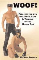 Bild des Verkufers fr Woof!: Perspectives Into the Erotic Care & Training of the Human Dog zum Verkauf von moluna