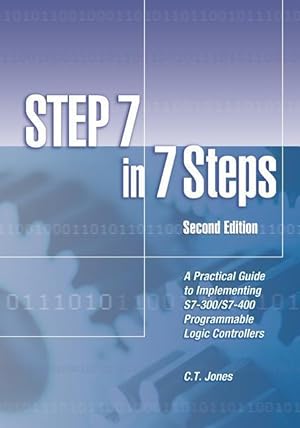 Image du vendeur pour STEP 7 in 7 Steps: A Practical Guide to Implementing S7-300/S7-400 Programmable Logic Controllers mis en vente par moluna