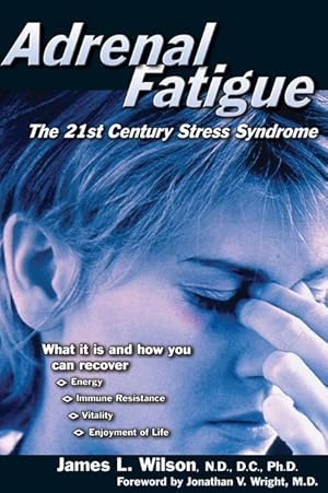 Bild des Verkufers fr Adrenal Fatigue: The 21st Century Stress Syndrome zum Verkauf von moluna