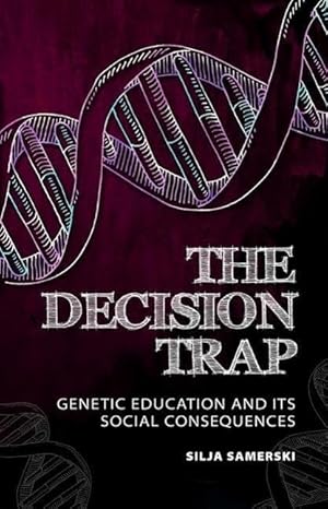 Bild des Verkufers fr The Decision Trap: Genetic Education and Its Social Consequences zum Verkauf von moluna