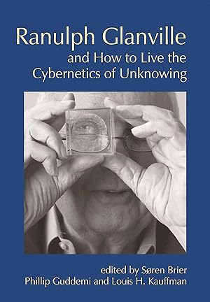 Imagen del vendedor de Ranulph Glanville and How to Live the Cybernetics of Unknowing a la venta por moluna