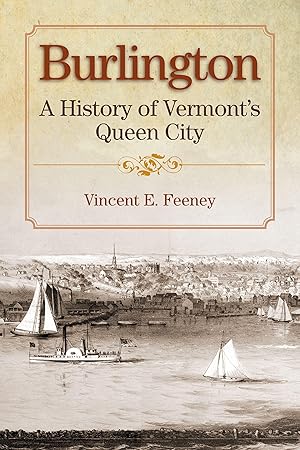 Bild des Verkufers fr Burlington: A History of Vermont\ s Queen City zum Verkauf von moluna