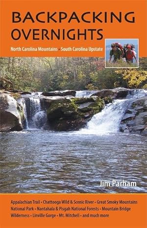 Bild des Verkufers fr Backpacking Overnights: North Carolina Mountains, South Carolina Upstate zum Verkauf von moluna