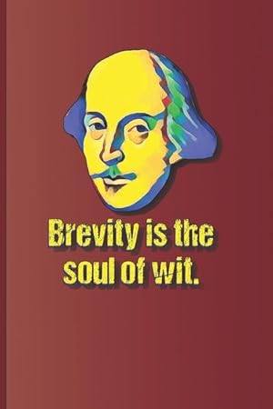 Bild des Verkufers fr Brevity Is the Soul of Wit.: A Quote from Hamlet by William Shakespeare zum Verkauf von moluna