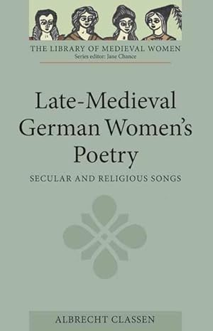 Bild des Verkufers fr Late-Medieval German Women\ s Poetry: Secular and Religious Songs zum Verkauf von moluna