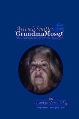 Seller image for ArtemisSmith\ s GrandmaMoseX: The Final Testament before The Apocalypse for sale by moluna