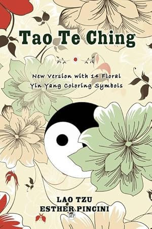 Bild des Verkufers fr Tao Te Ching: New Version with 14 Floral Yin Yang Coloring Symbols zum Verkauf von moluna