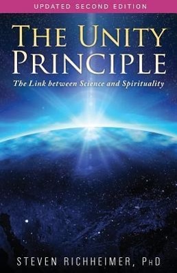 Bild des Verkufers fr The Unity Principle: The Link Between Science and Spirituality zum Verkauf von moluna