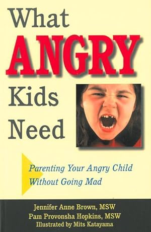 Bild des Verkufers fr What Angry Kids Need: Parenting Your Angry Child Without Going Mad zum Verkauf von moluna
