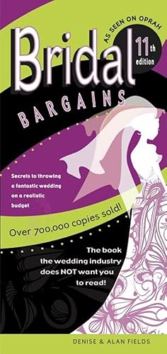 Bild des Verkufers fr Bridal Bargains: Secrets to Planning a Fantastic Wedding on a Realistic Budget zum Verkauf von moluna