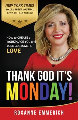 Bild des Verkufers fr Thank God It\ s Monday: How to Create a Workplace You and Your Customers Love zum Verkauf von moluna