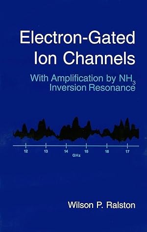 Bild des Verkufers fr Electron-Gated Ion Channels: With Amplification by Nh3 Inversion Resonance zum Verkauf von moluna