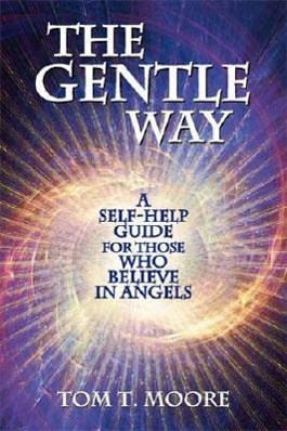 Bild des Verkufers fr The Gentle Way: A Self-Help Guide for Those Who Believe in Angels zum Verkauf von moluna