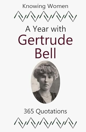 Bild des Verkufers fr A Year with Gertrude Bell: 365 Quotations zum Verkauf von moluna