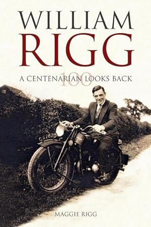 Bild des Verkufers fr A Centenarian looks back: The life of William Rigg zum Verkauf von moluna