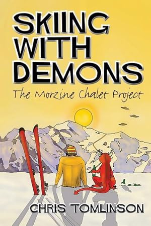 Bild des Verkufers fr Skiing with Demons: The Morzine Chalet Project zum Verkauf von moluna