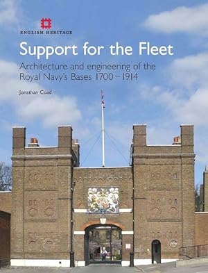 Bild des Verkufers fr Support for the Fleet: Architecture and Engineering of the Royal Navy\ s Bases 1700-1914 zum Verkauf von moluna
