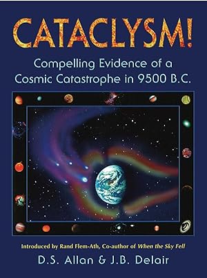Image du vendeur pour Cataclysm!: Compelling Evidence of a Cosmic Catastrophe in 9500 B.C. mis en vente par moluna