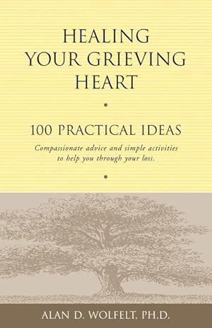 Bild des Verkufers fr Healing Your Grieving Heart: 100 Practical Ideas zum Verkauf von moluna