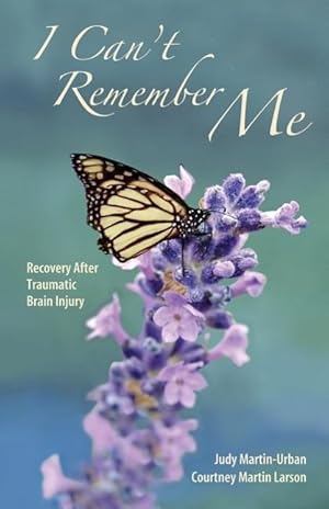Immagine del venditore per I Can\ t Remember Me: Recovery After Traumatic Brain Injury venduto da moluna