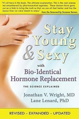 Bild des Verkufers fr Stay Young & Sexy with Bio-Identical Hormone Replacement: The Science Explained zum Verkauf von moluna