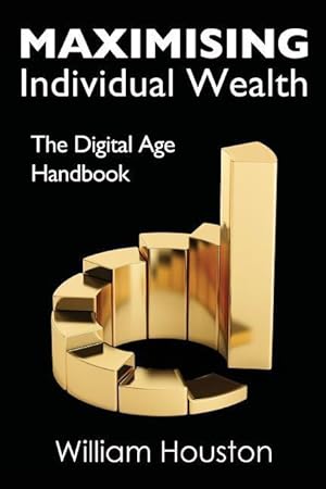 Bild des Verkufers fr Maximising Individual Wealth: The Digital Age Handbook zum Verkauf von moluna