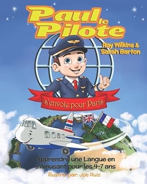 Seller image for Paul le Pilote s\ Envole pour Paris: Apprendre une Langue en s\ Amusant pour les 4-7 Ans for sale by moluna