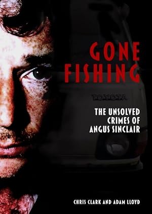 Bild des Verkufers fr Gone Fishing: The Unsolved Crimes of Angus Sinclair zum Verkauf von moluna