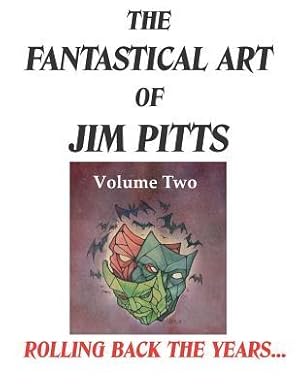 Seller image for The Fantastical Art of Jim Pitts - Volume 2: Rolling back the years. for sale by moluna