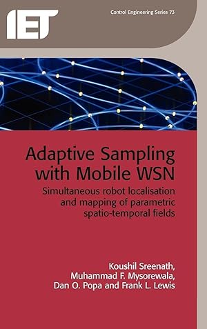 Seller image for Adaptive Sampling with Mobile Wsn: Simultaneous Robot Localisation and Mapping of Paramagnetic Spatio-Temporal Fields for sale by moluna