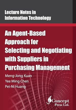 Image du vendeur pour An Agent-Based Approach for Selecting and Negotiating with Suppliers in Purchasing Management mis en vente par moluna