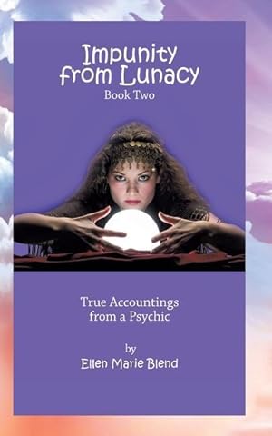 Immagine del venditore per Impunity from Lunacy - Book Two: True Accountings from a Psychic venduto da moluna