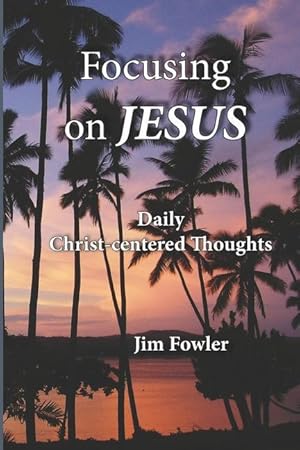 Bild des Verkufers fr Focusing on Jesus: Daily Christ-centered Thoughts zum Verkauf von moluna