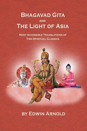 Bild des Verkufers fr Bhagavad Gita and the Light of Asia: Most Accessible Translations of Two Spiritual Classics zum Verkauf von moluna