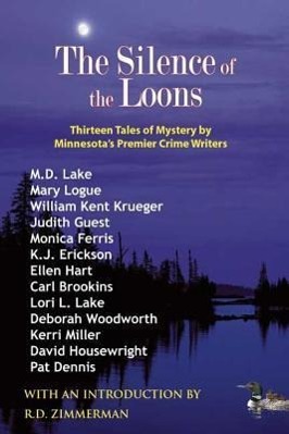 Bild des Verkufers fr The Silence of the Loons: Thirteen Tales of Mystery by Minnesota\ s Premier Crime Writers zum Verkauf von moluna