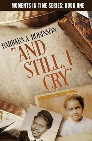 Seller image for And Still, I Cry: A Journey from Poverty to the Senate for sale by moluna